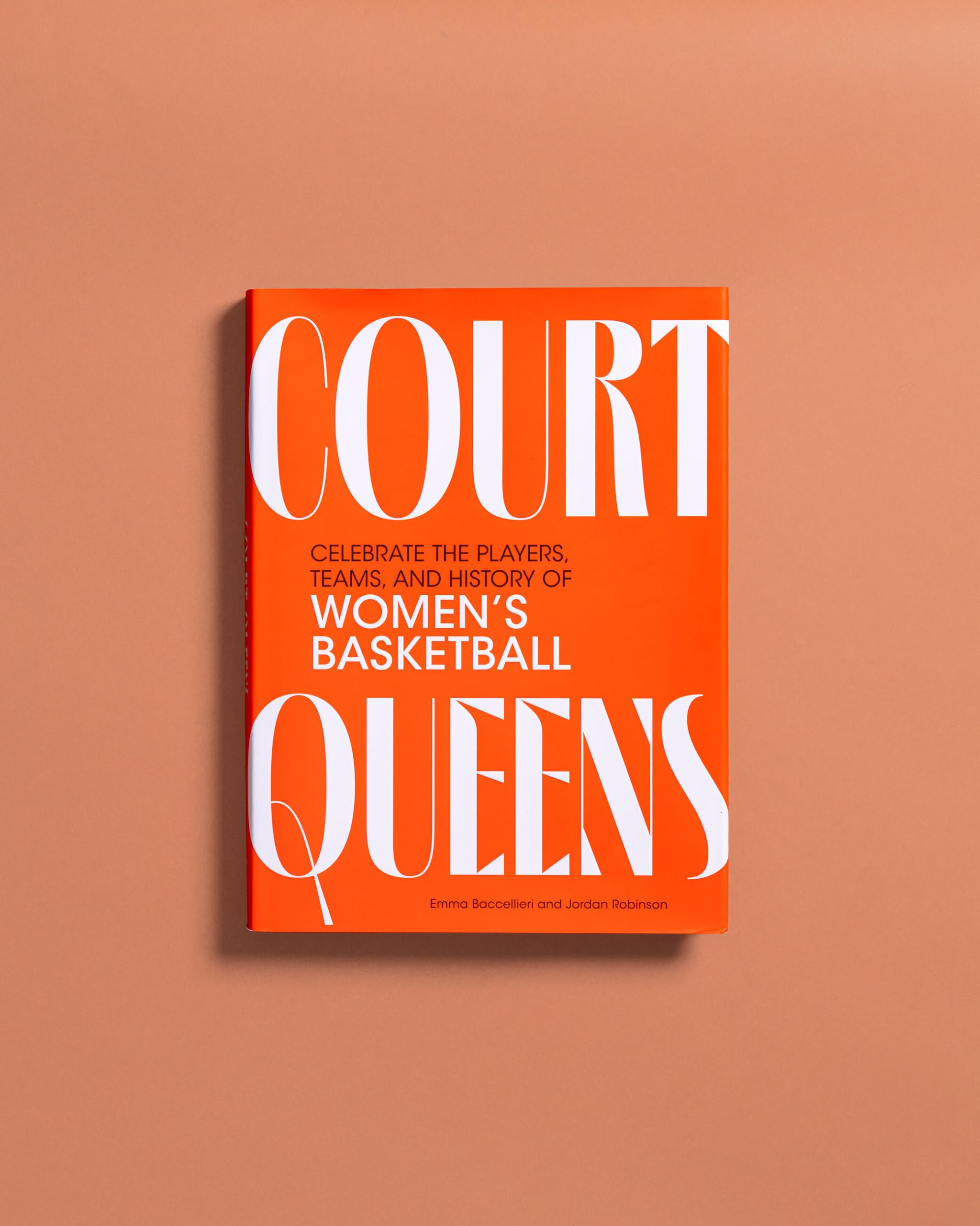Court Queens: Celebrate the Players, Teams, and History of Women’s Basketball