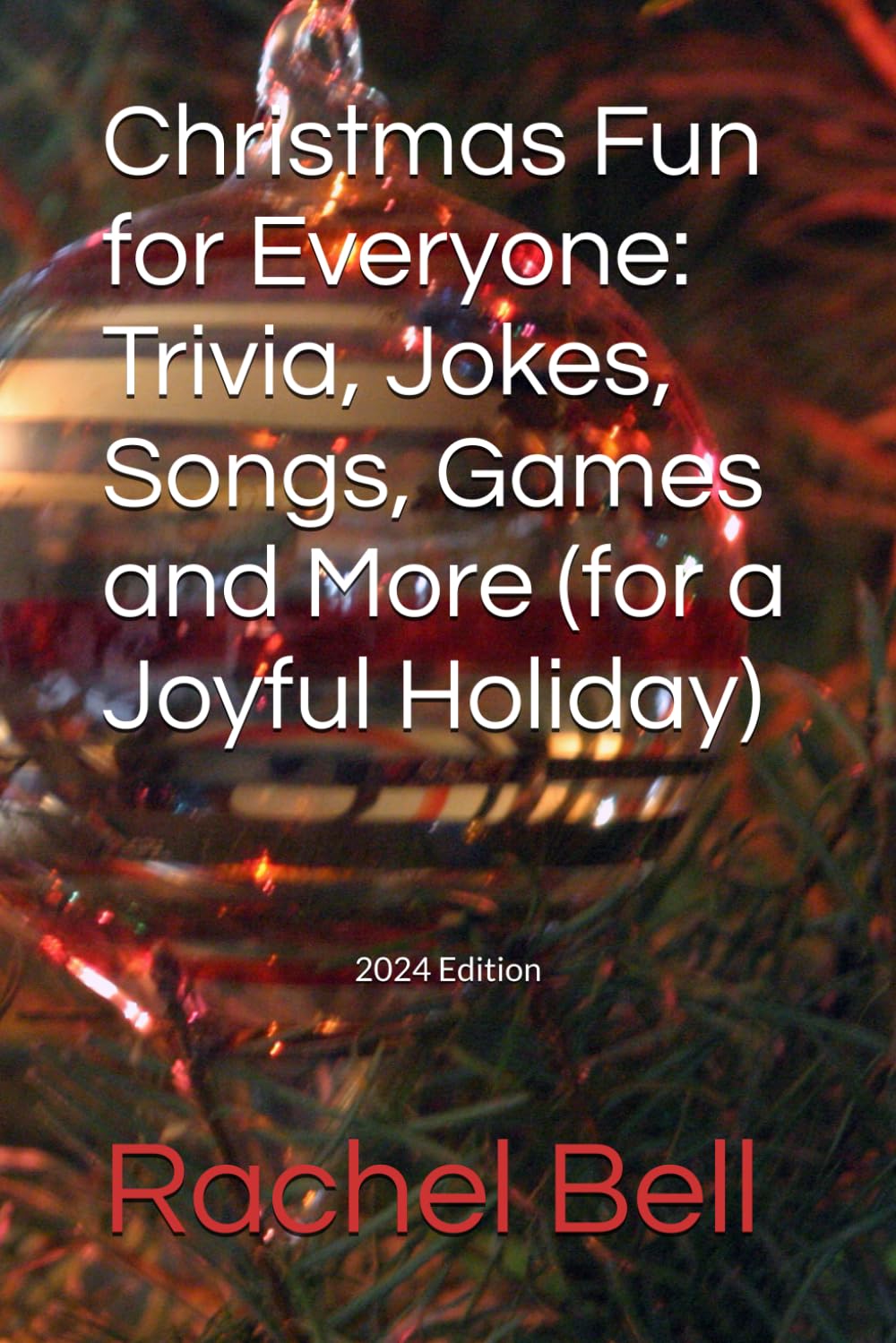 Christmas Fun for Everyone: Trivia, Jokes, Songs, Games and More (for a Joyful Holiday)