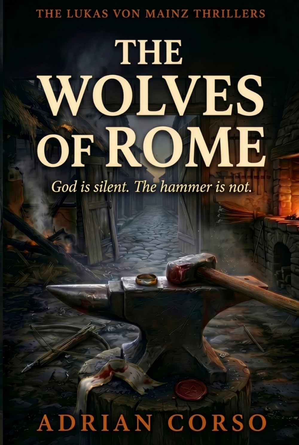 The Wolves of Rome: A Historical Thriller (The Lukas Von Mainz Thrillers Book 1)