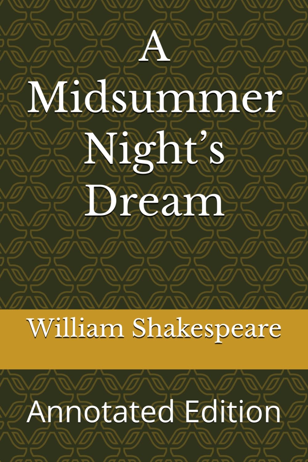 A Midsummer Night’s Dream: Annotated Edition