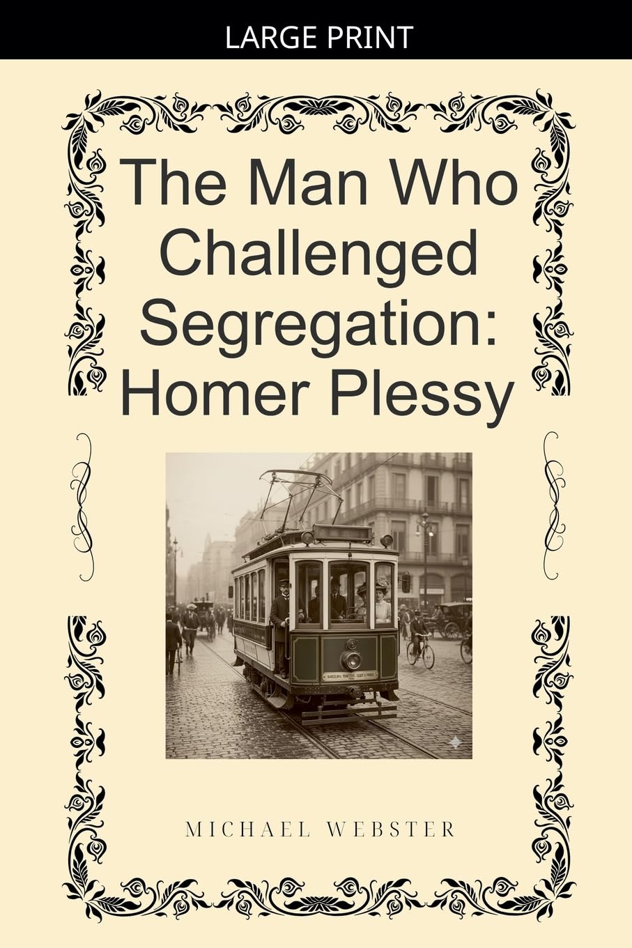 The Man Who Challenged Segregation: Homer Plessy