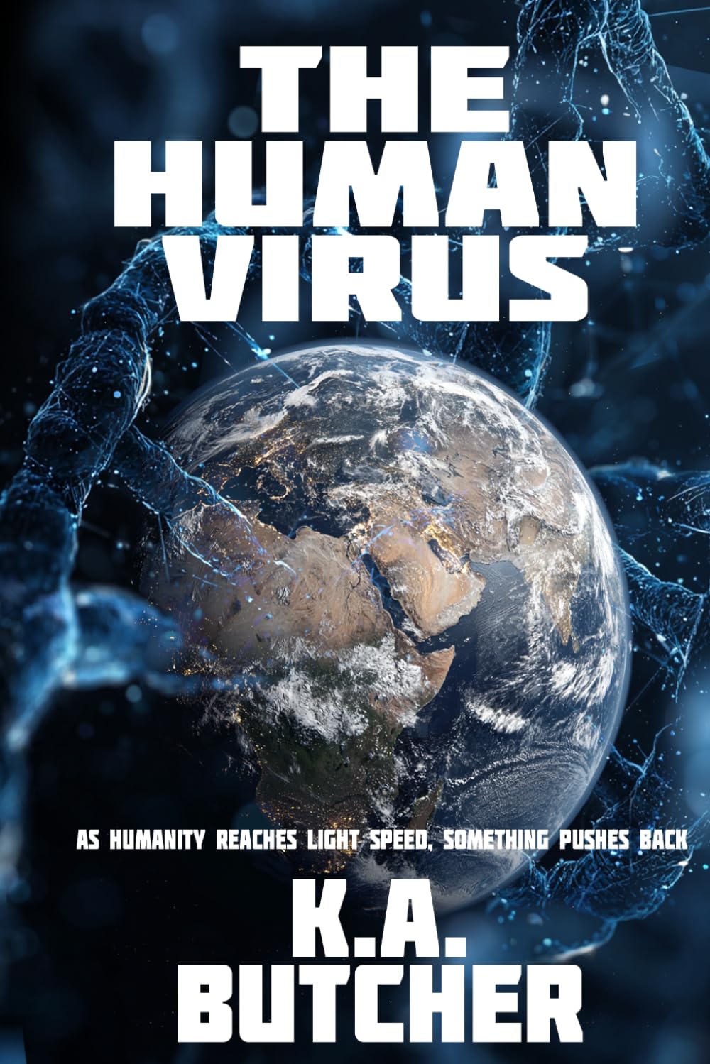 The Human Virus: As Humanity Reaches Light Speed, Something Pushes Back