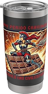 My Period Cravings Could End Civilization Stainless Steel Insulated Tumbler