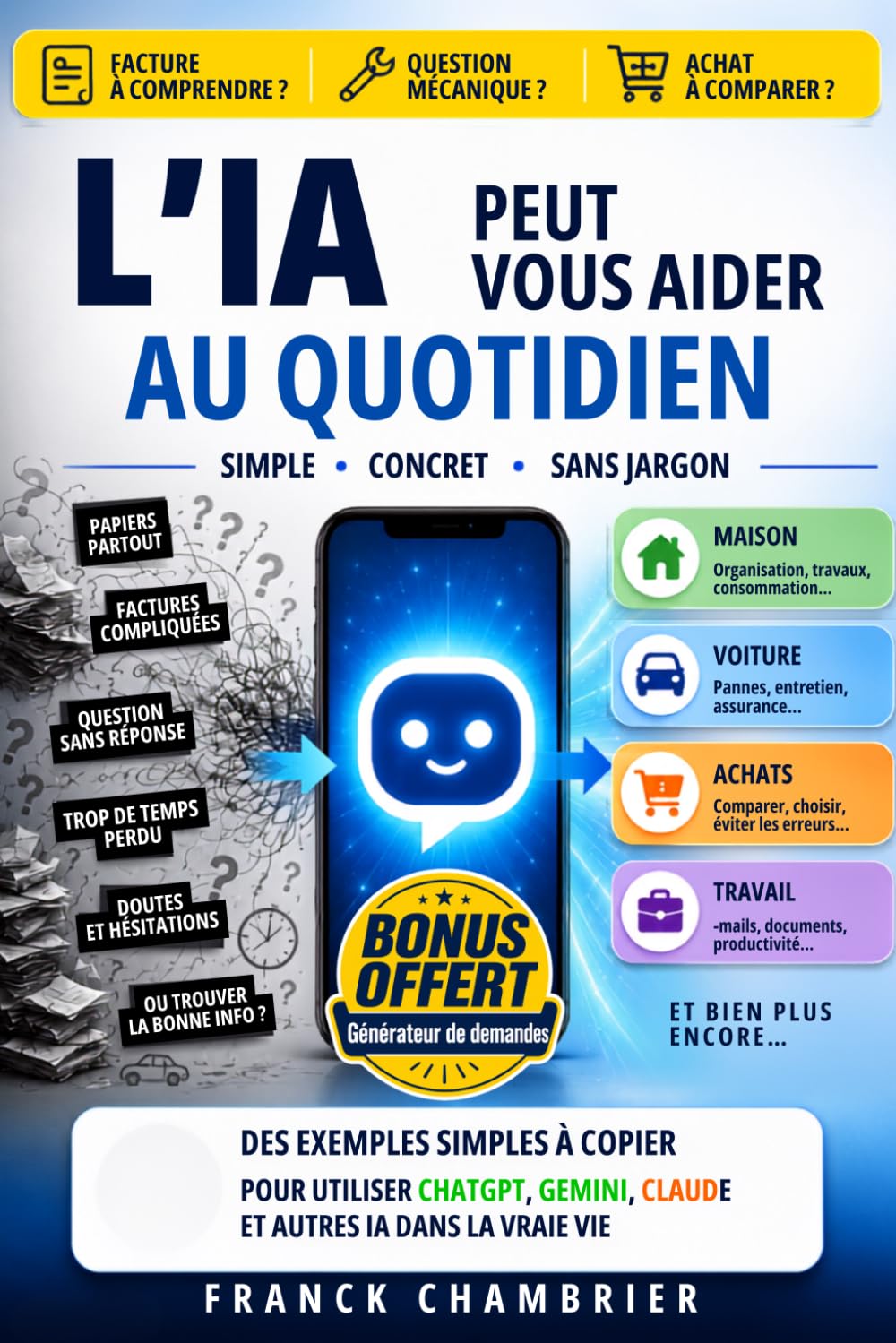 L’IA peut vous aider au quotidien: Exemples simples à copier pour utiliser ChatGPT, Gemini, Claude et autres IA dans les situations de tous les jours