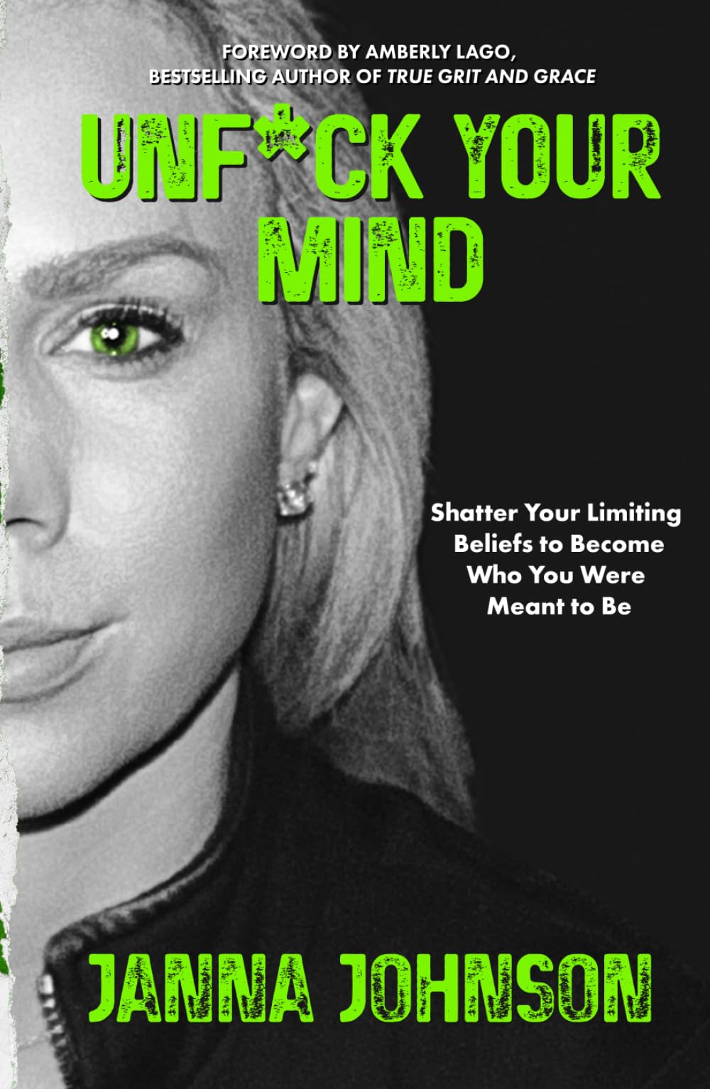 Unf*ck Your Mind: Shatter Your Limiting Beliefs to Become Who You Were Meant to Be