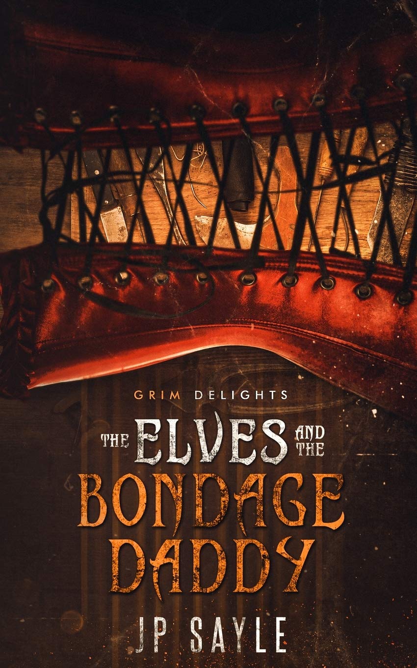 The Elves and the Bondage Daddy: MMM age gap romance: 5 (Grim and Sinister Delights)