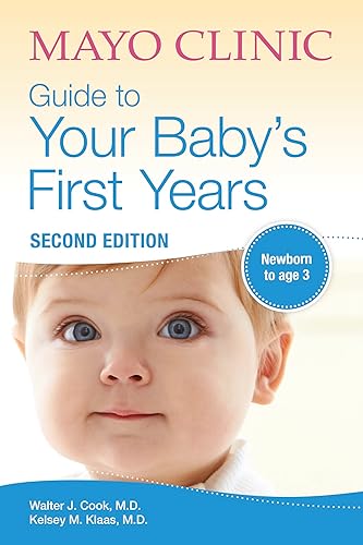 Mayo Clinic Guide to Your Baby's First Years, 2nd Edition Revised and Updated (Mayo Clinic Parenting Guides)