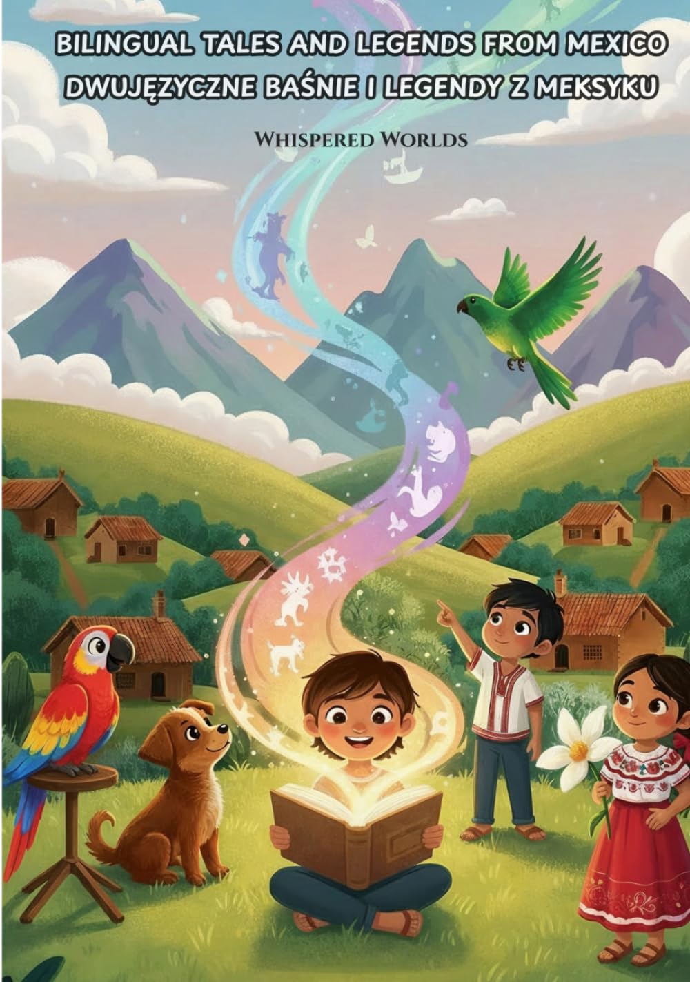 Bilingual Tales and Legends from Mexico: English-Polish (Whispered Worlds)