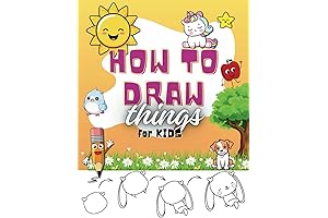 How to Draw Anything for Kids: Draw Your Day With Fun & Easy Step-By-Step Guide