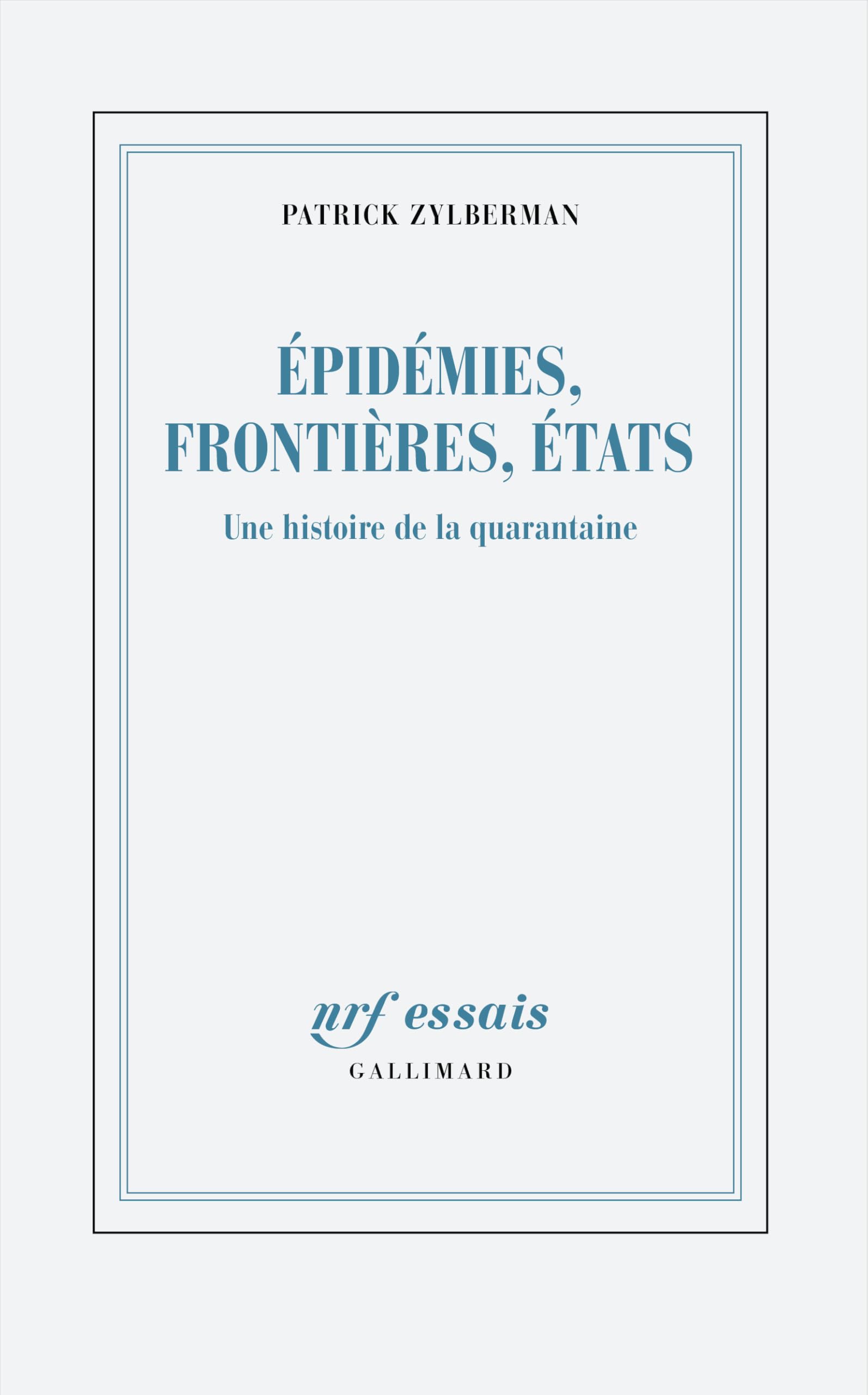 Épidémies, frontières, États: Une histoire de la quarantaine