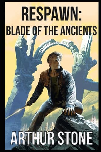 Respawn: Blade of the Ancients (Respawn LitRPG, Band 5)
