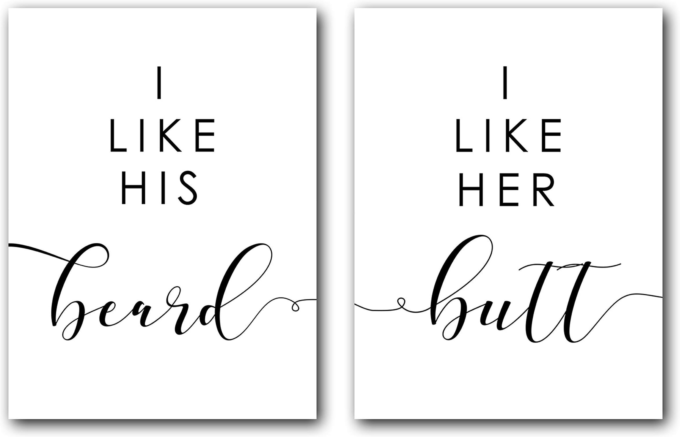 I like his Beard, I like her Butt, Set of 2 Wall Art Decor 18 x 24 Inches Poster Print, Room Decoration for Couples