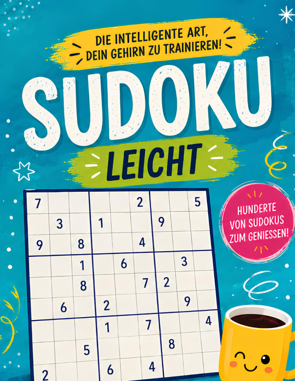 Sudoku Sunrise 200 leichte Rätsel für entspannte Köpfe und glückliche Pausen