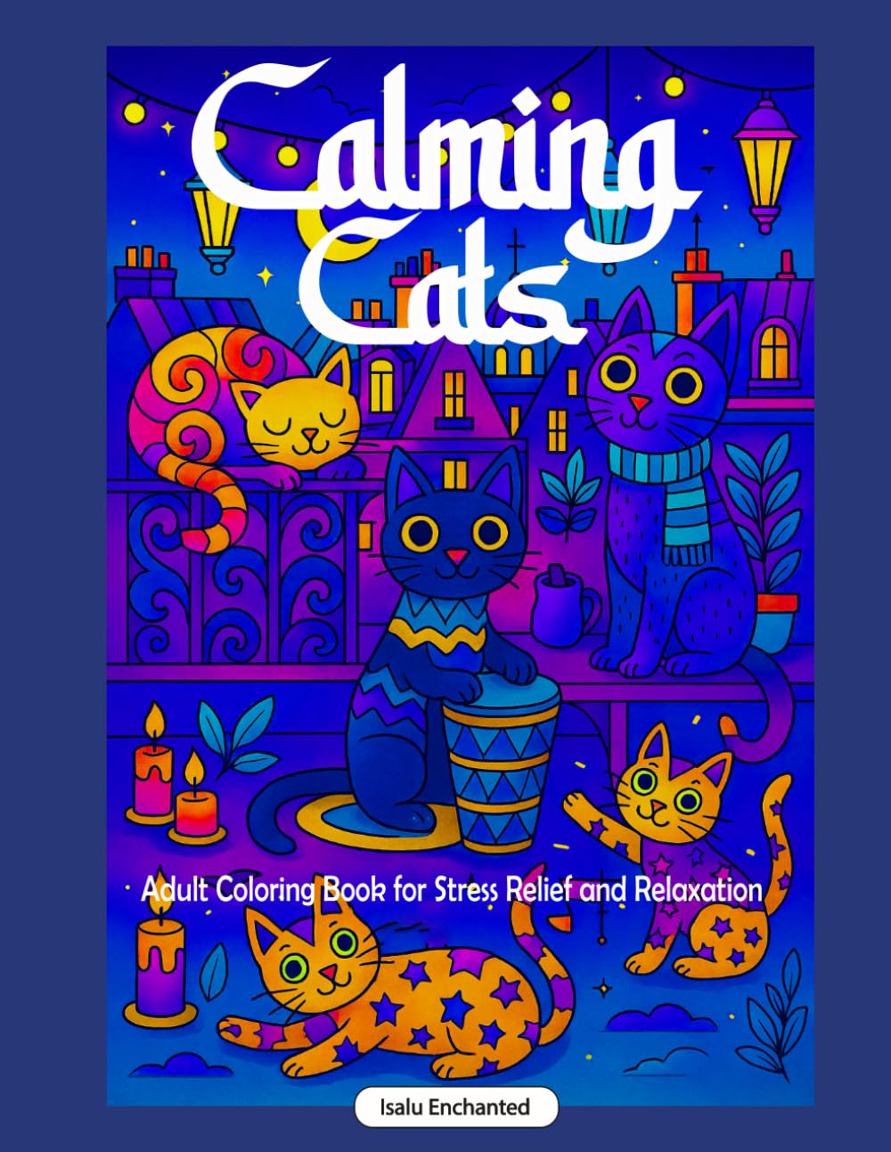 Calming Cats: Adult Coloring Book for Stress Relief and Relaxation
