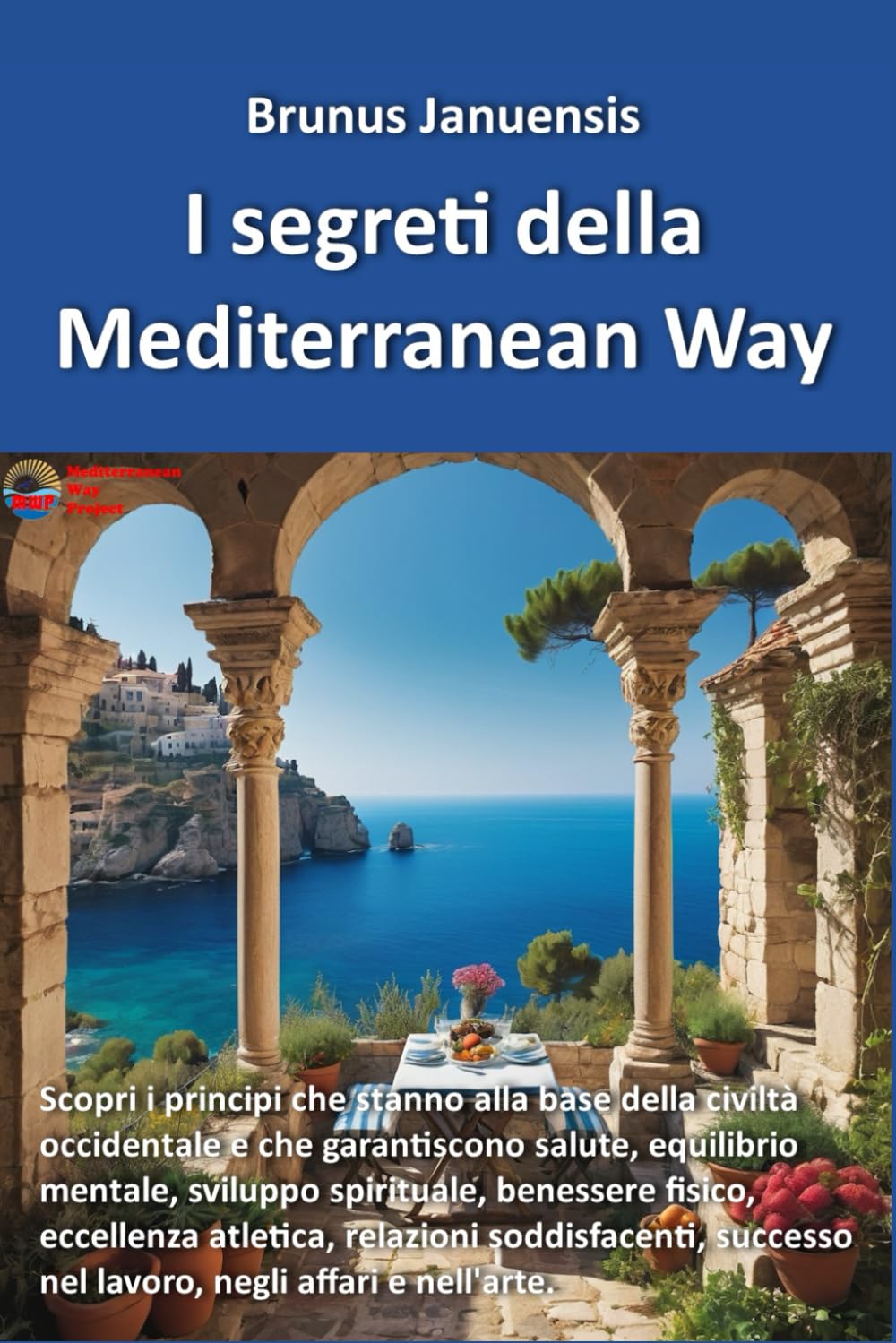 I segreti della "Mediterranean Way": Molto più che una dieta!