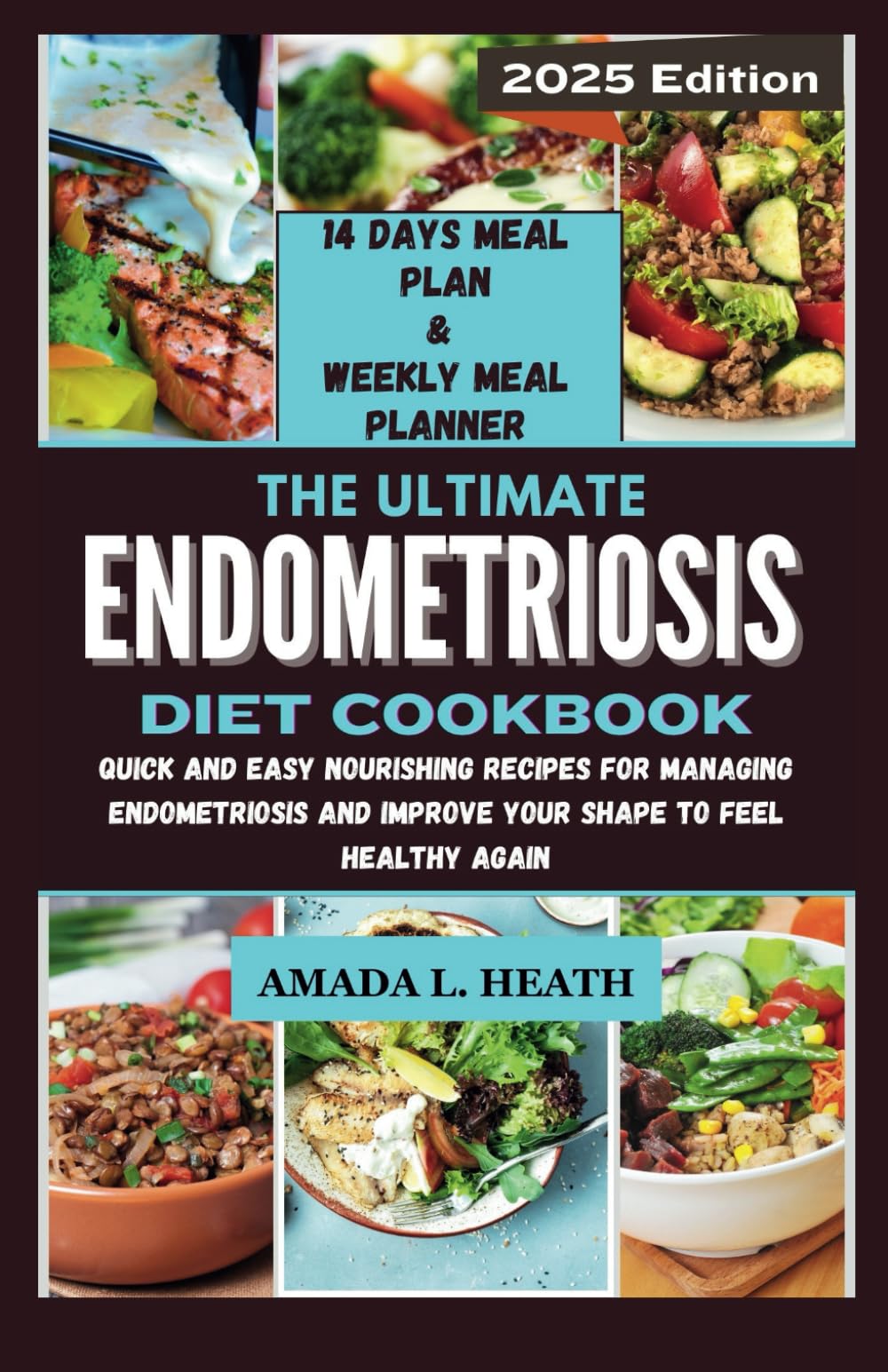 The Ultimate Endometriosis Diet Cookbook: Quick And Easy Nourishing Recipes For Managing Endometriosis And Improve Your Shape To Feel Healthy Again: 1 (Guide To Endo)