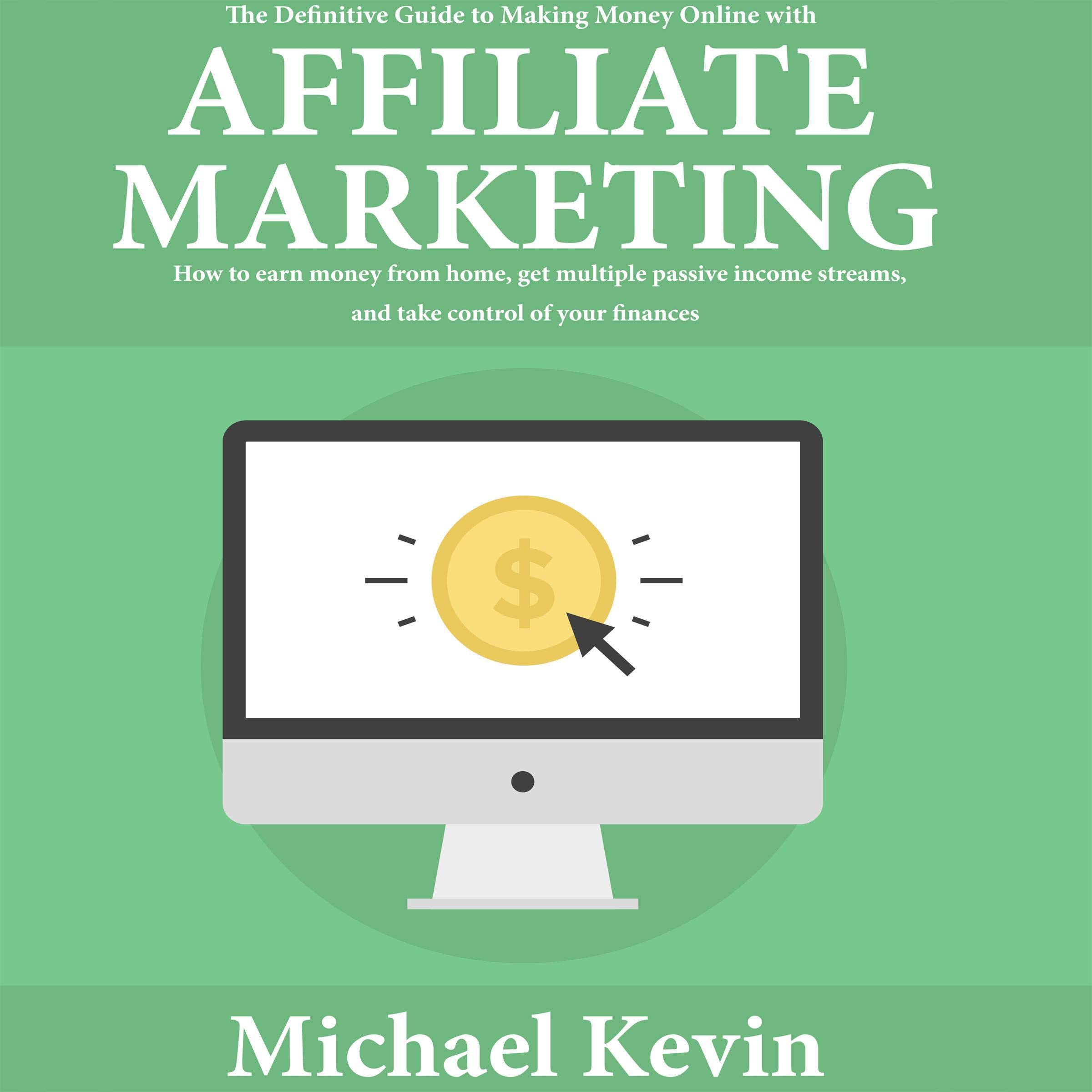 Cover art for The Definitive Guide to Making Money Online with Affiliate Marketing