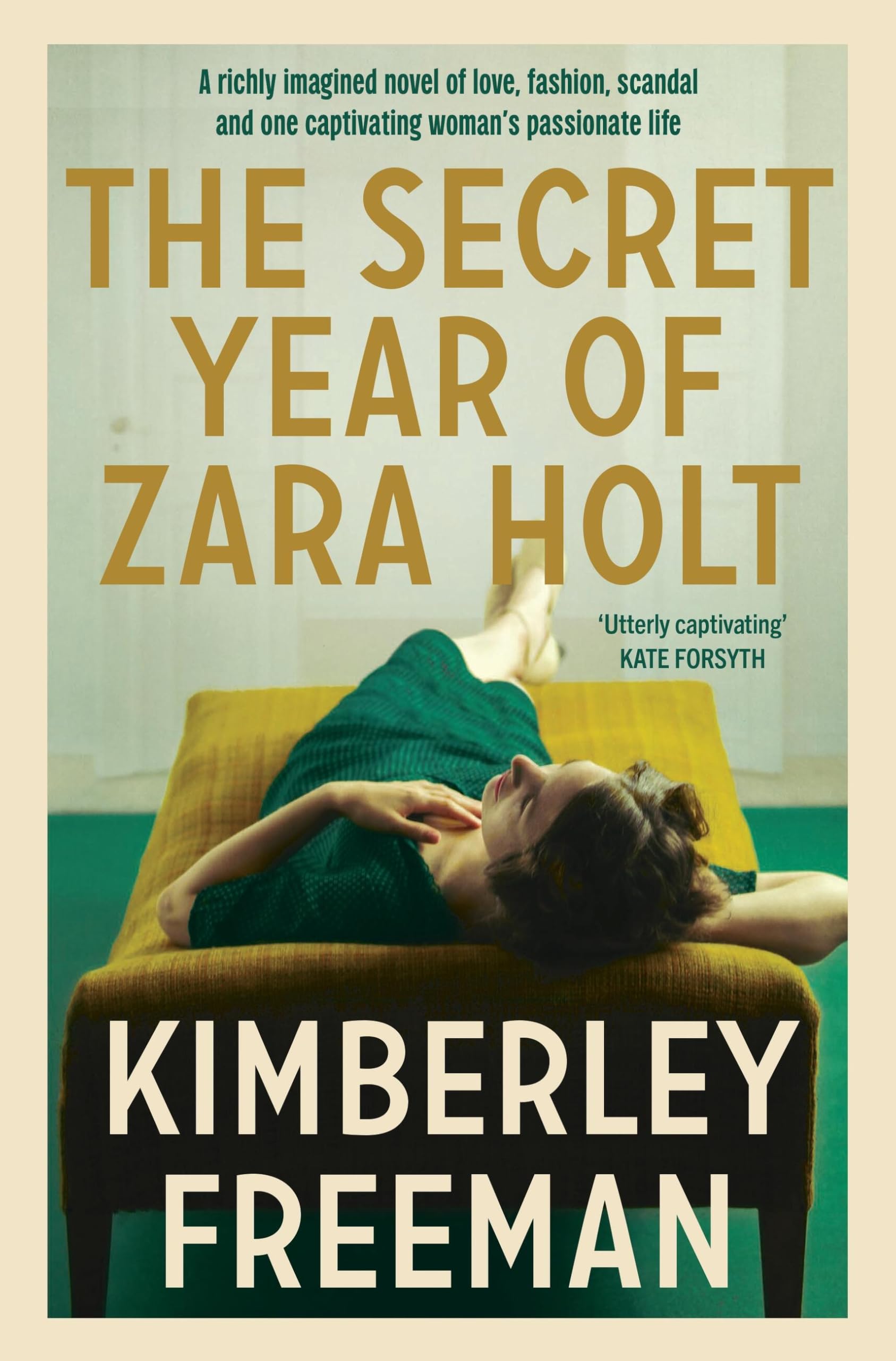 The Secret Year of Zara Holt: A richly imagined story of fashion, scandal, betrayal and undying love