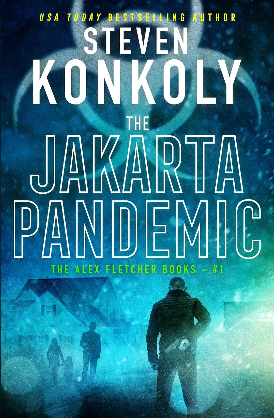 THE JAKARTA PANDEMIC: A Modern Thriller: 1 (Alex Fletcher)