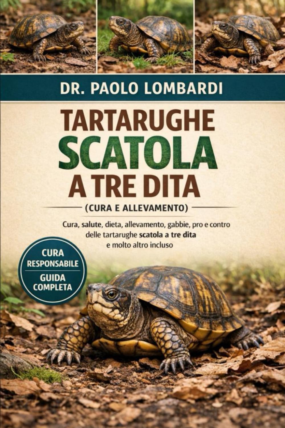 Tartarughe Scatola a Tre Dita (Cura e Allevamento): CURA, SALUTE, DIETA, ALLEVAMENTO, GABBIE, PRO E CONTRO DELLE TARTARUGHE SCATOLA A TRE DITA E MOLTO ALTRO INCLUSO