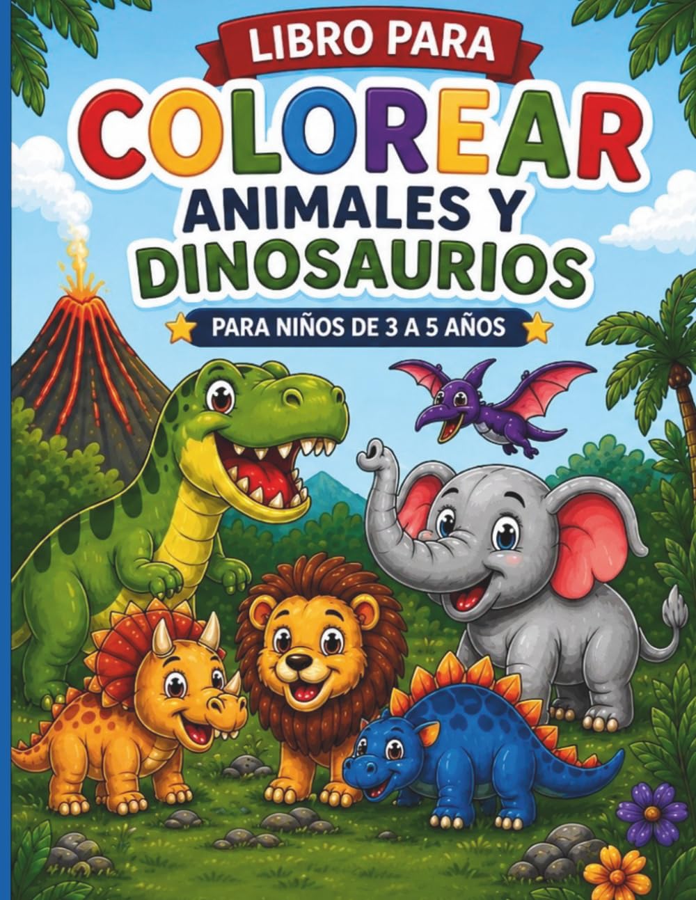 Mi Primer Libro para Colorear: Animales y Dinosaurios Divertidos para Niños de 3 a 6 Años | Dibujos Grandes y Fáciles | Actividades Creativas
