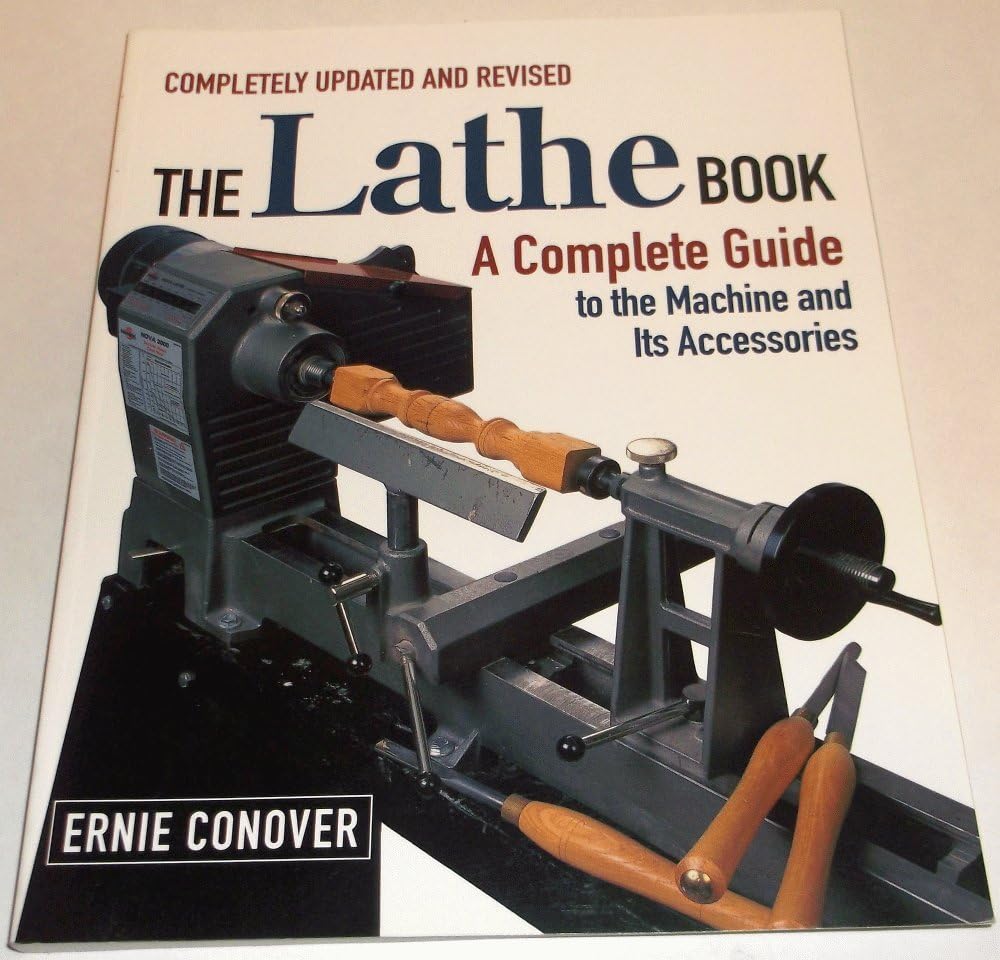 The Lathe Book: A Complete Guide to the Machine and its Accessories Paperback – 15 April 2001