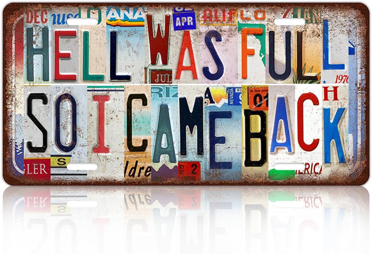 Vintage License Plate Wall Decor Metal Tin Sign for Bar Home Bedroom 12 x 6 Inches - Hell Was Full So I Came Back
