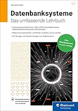 Datenbanksysteme: Das umfassende Lehrbuch