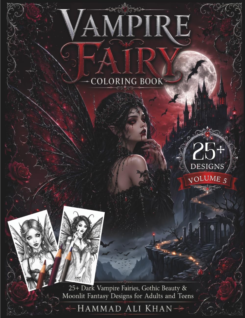 Vampire Fairy Coloring Book – Volume 5: 25+ Dark Vampire Fairies, Gothic Beauty & Moonlit Fantasy Designs for Adults and Teens (Gothic Fairy Coloring Collection)