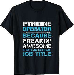 Pyridine Operator - Freaking Awesome T-Shirt
