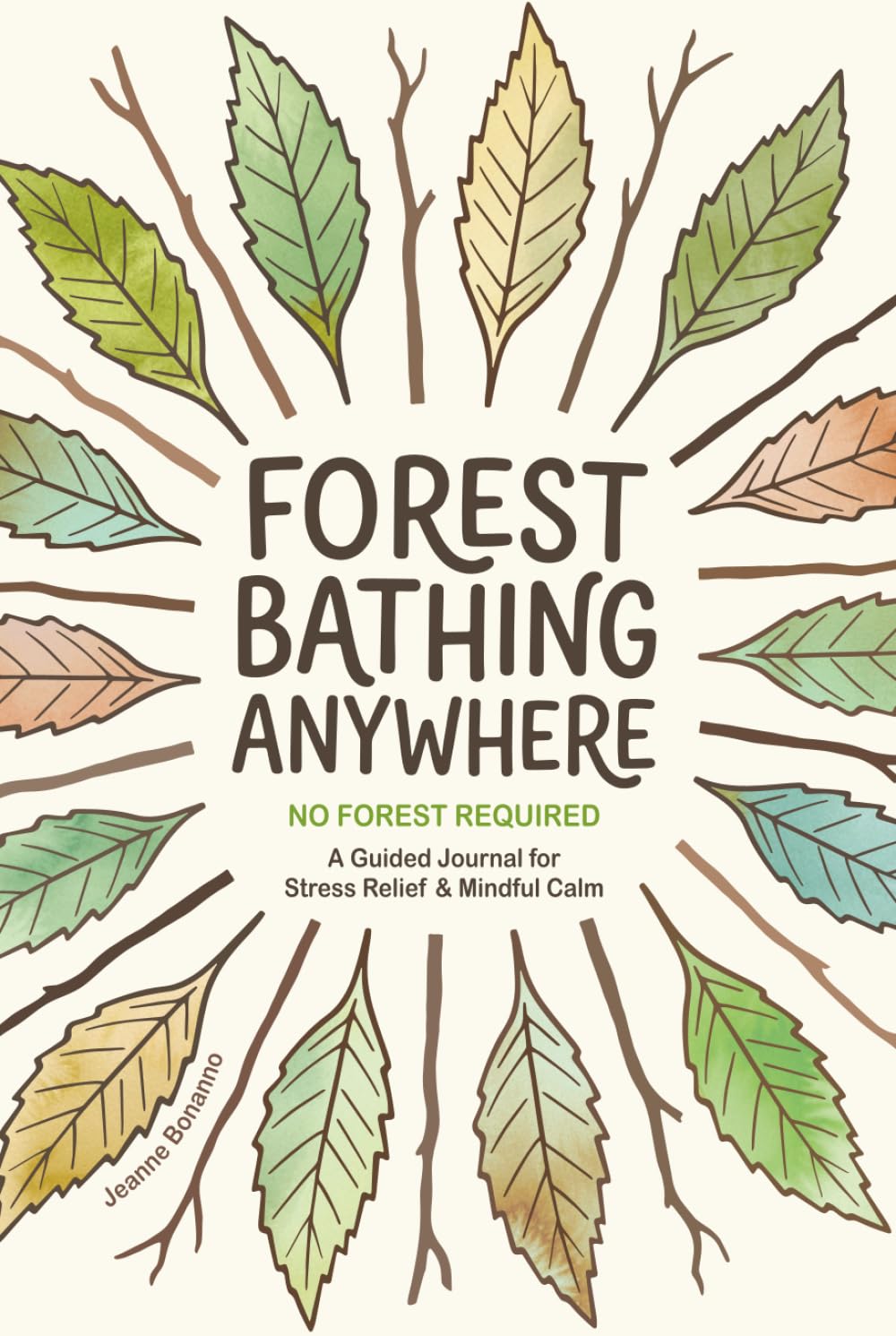 Forest Bathing Anywhere - No Forest Required: A Guided Journal for Stress Relief & Mindful Calm