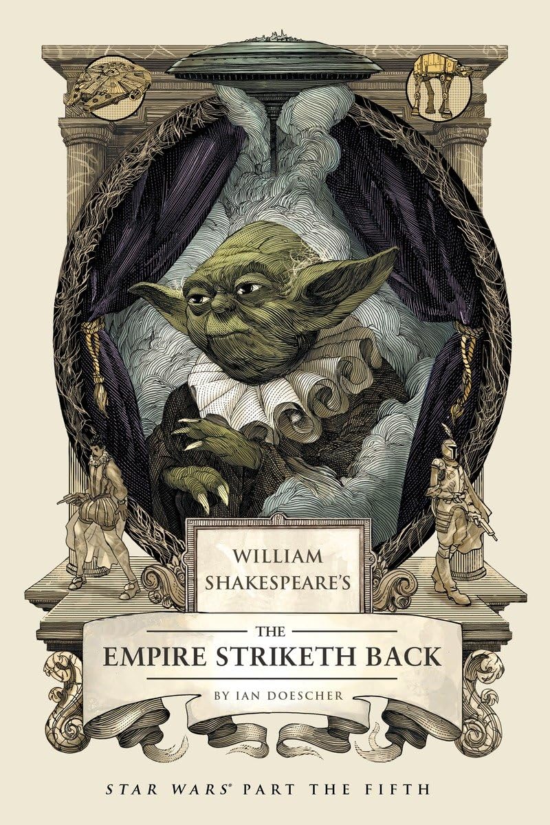 William Shakespeare's The Empire Striketh Back: Star Wars Part the Fifth (William Shakespeare's Star Wars)