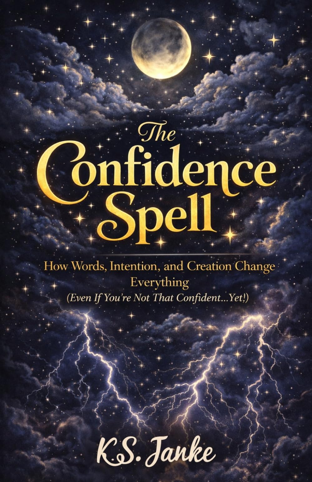 The Confidence Spell: How Words, Intention, and Creation Change Everything (Even If You're Not That Confident... Yet!)