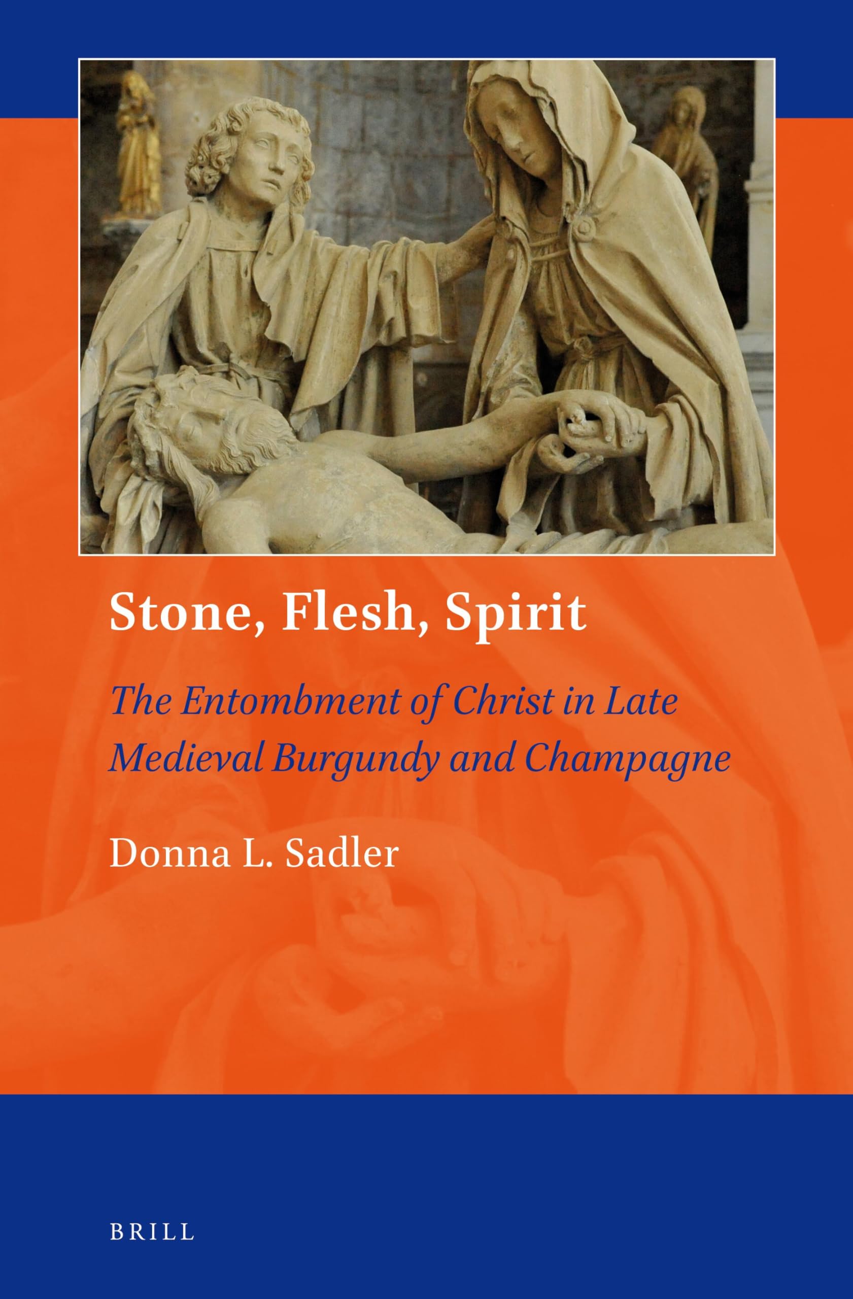 Buy Stone, Flesh, Spirit: The Entombment of Christ in Late Medieval Burgundy and Champagne: 2 (Art and Material Culture in Medieval and Renaissance Europe, 2) — BookShops.in