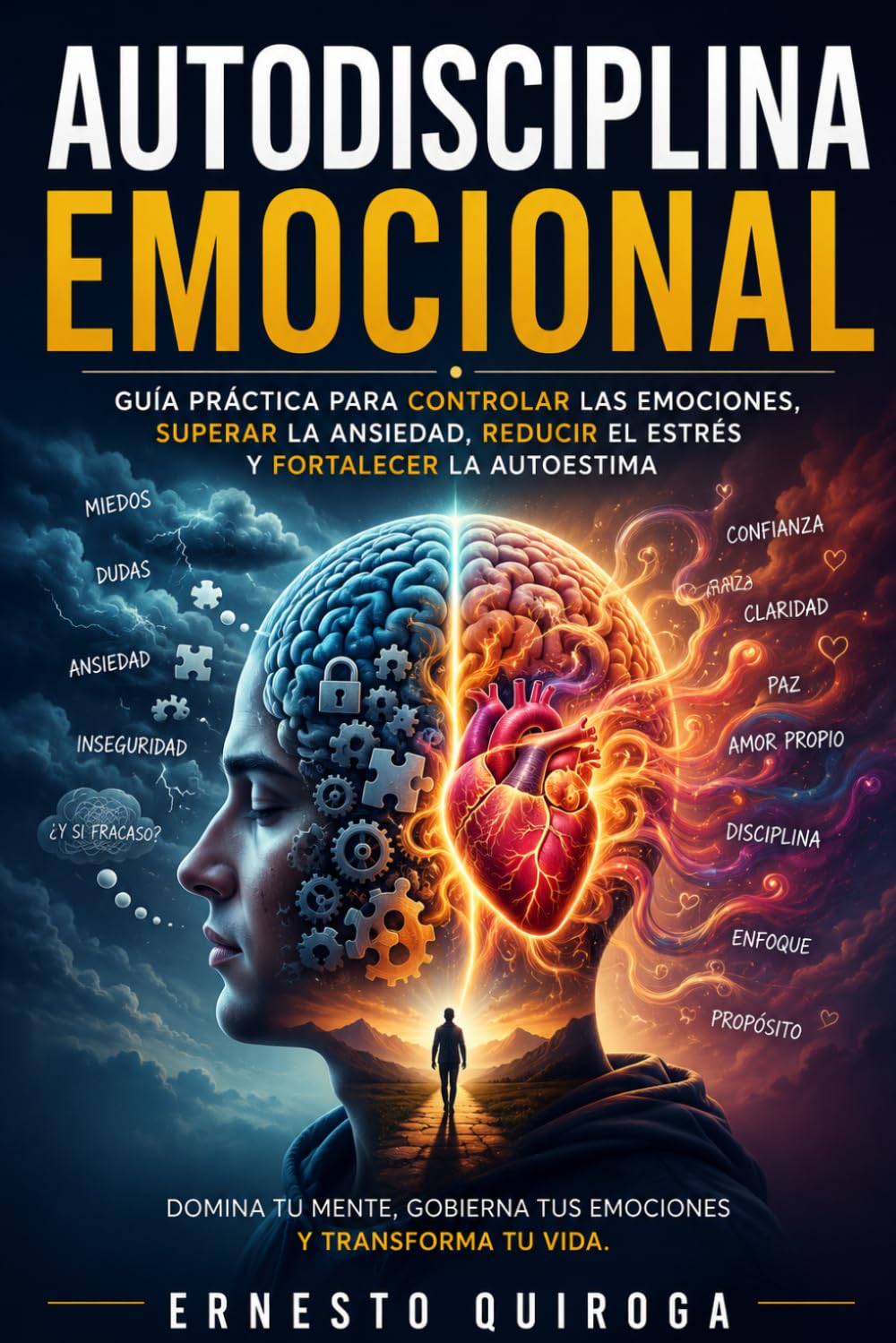 Autodisciplina Emocional:: Guía Práctica Para Controlar las Emociones, Superar la Ansiedad, Reducir el Estrés y Fortalecer la Autoestima