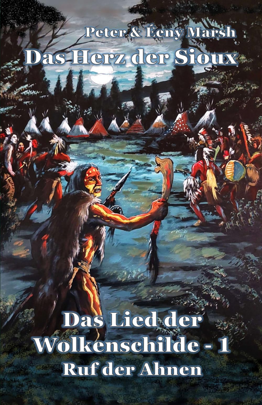 Das Herz der Sioux: Das Lied der Wolkenschilde - 1 - Ruf der Ahnen