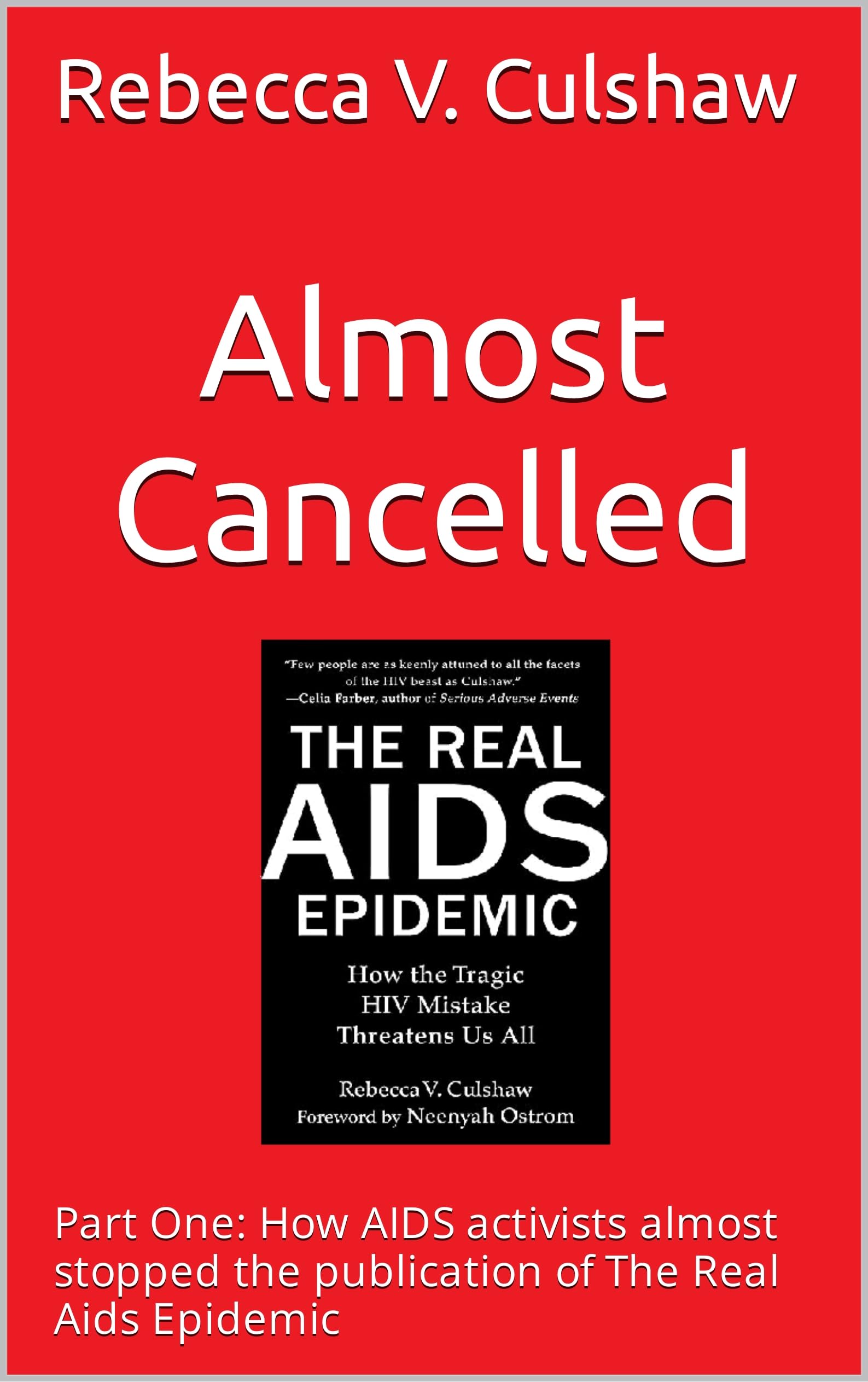 Almost Cancelled Part One: How AIDS activists almost stopped the publication of The Real AIDS Epidemic