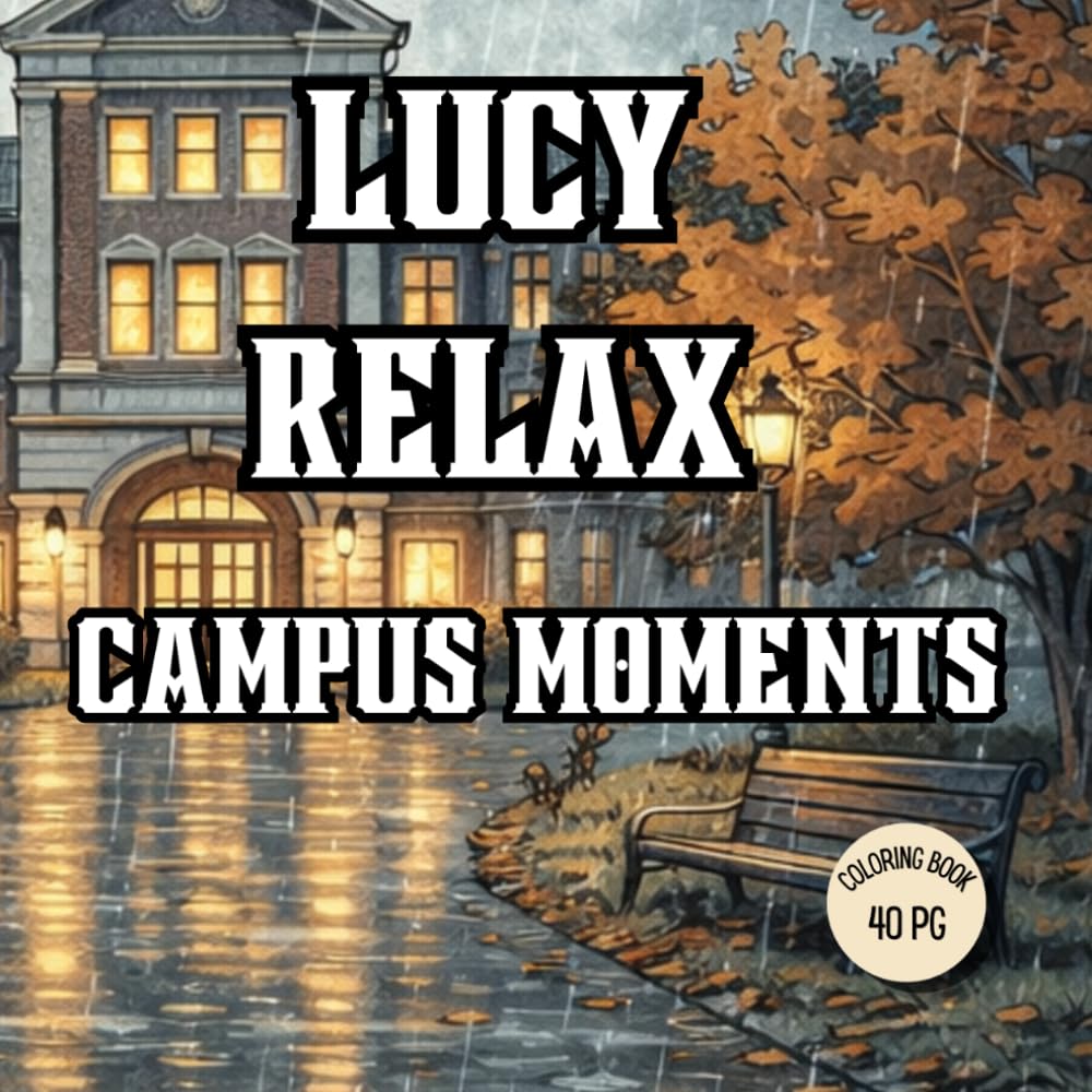 LUCY RELAX: CAMPUS MOMENTS