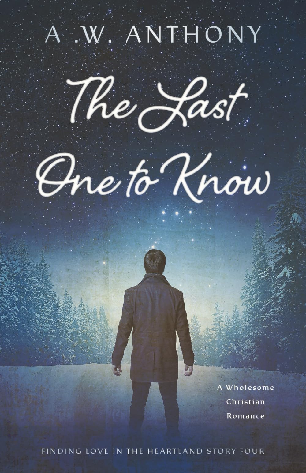 The Last One to Know: A Wholesome Christian Romance (Finding Love in the Heartland)