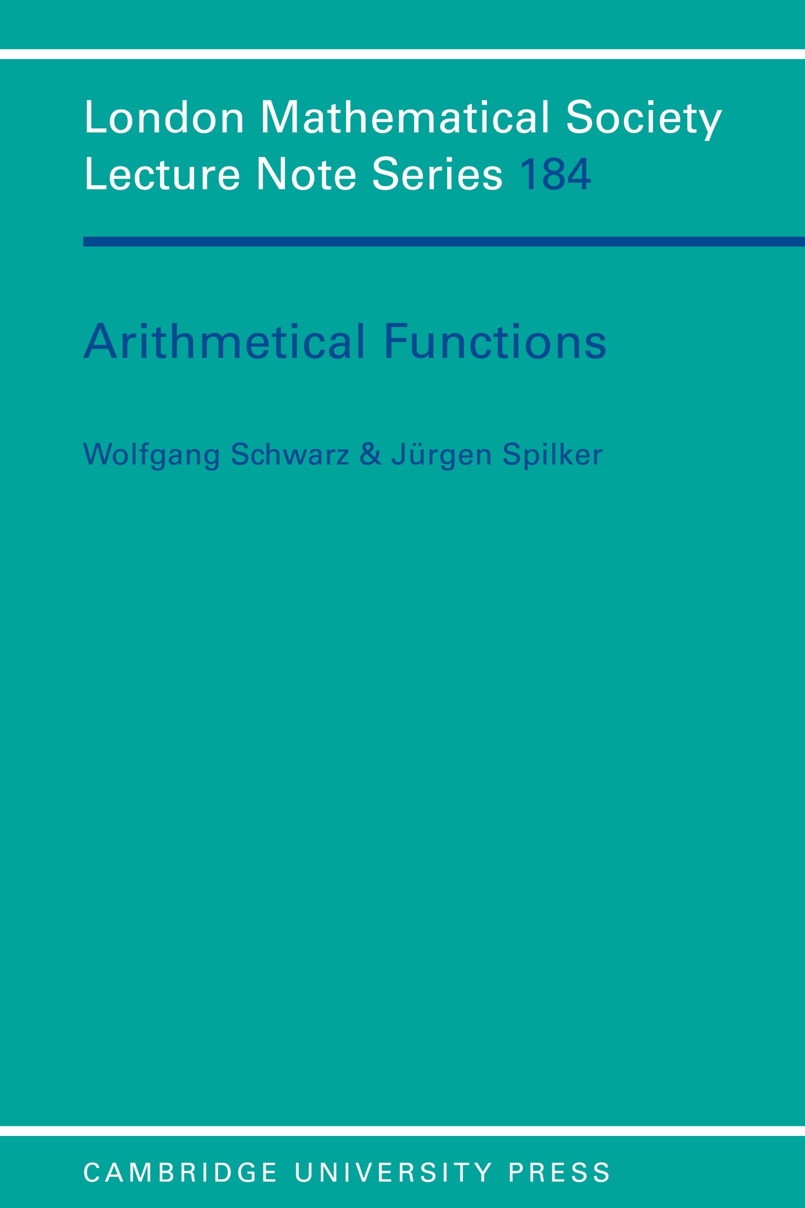 Arithmetical Functions (London Mathematical Society Lecture Note Series Book 184)
