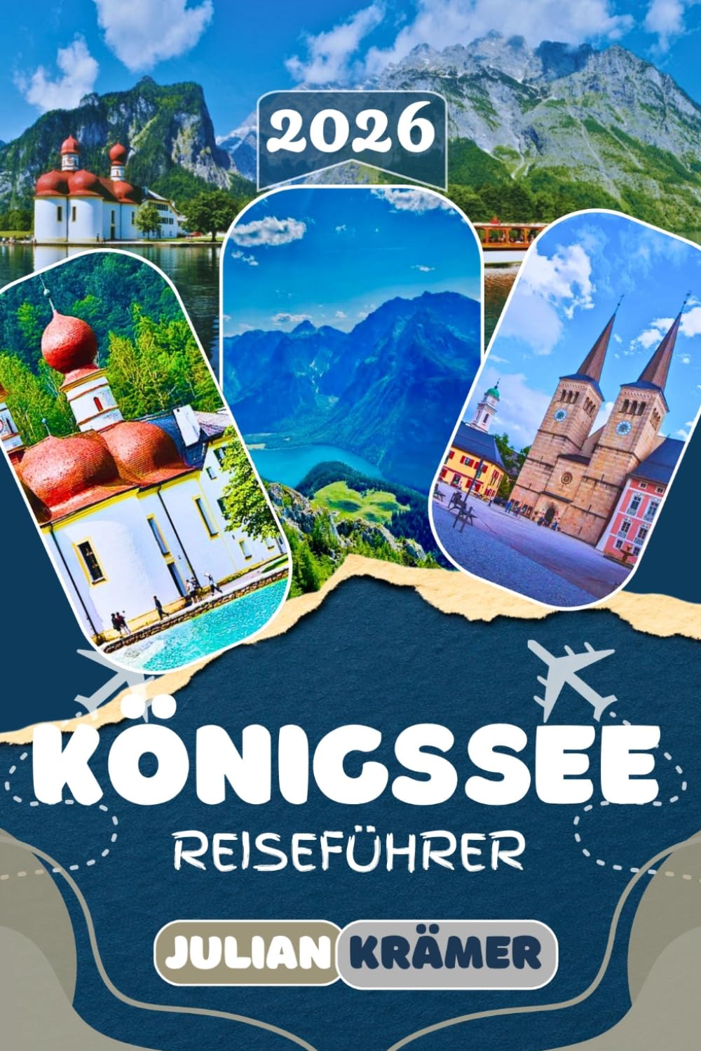 KÖNIGSSEE REISEFÜHRER 2026: Entdecken Sie den Königssee, St. Bartholomä, den Obersee, das Kehlsteinhaus, Berchtesgaden und Salzburg mit ... Essen, Museen und praktischen Reisetipps