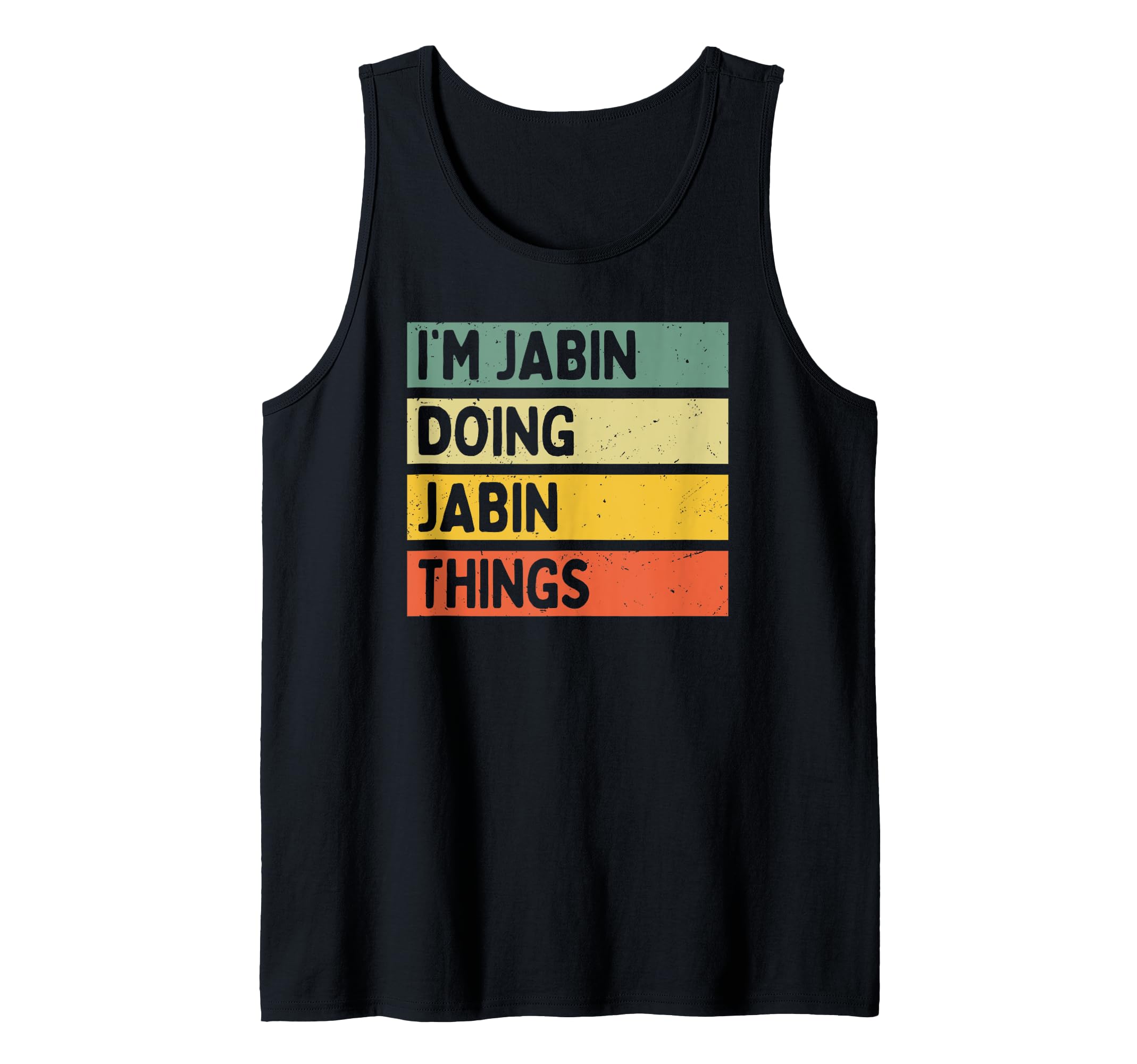 I'm Jabin Doing Jabin Things Funny Personalized Quote Tank Top