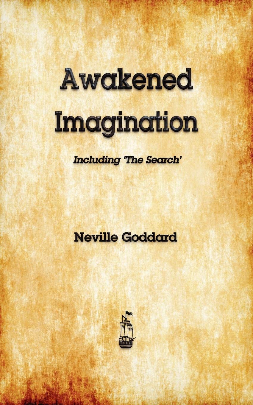 Awakened Imagination-Neville,Neville Goddard