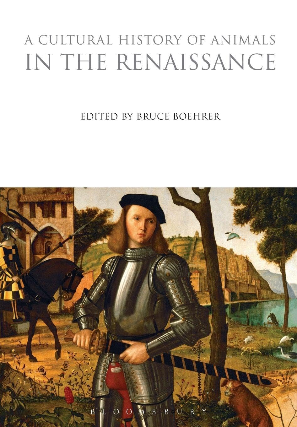 A Cultural History of Animals in the Renaissance (The Cultural Histories Series)