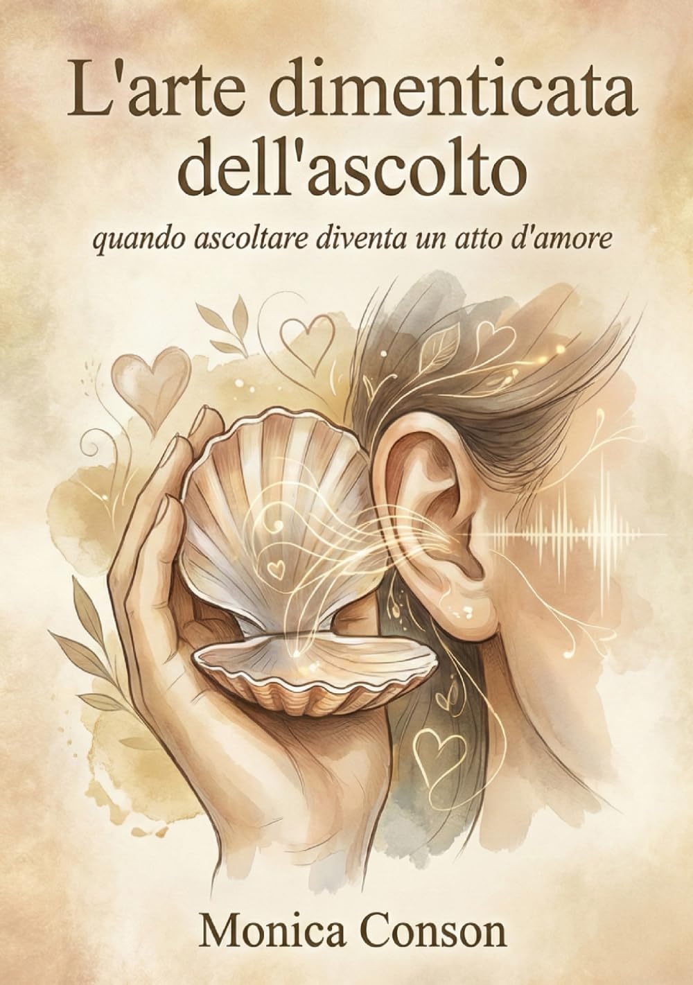 L'arte dimenticata dell'ascolto: Quando ascoltare diventa un atto d'amore