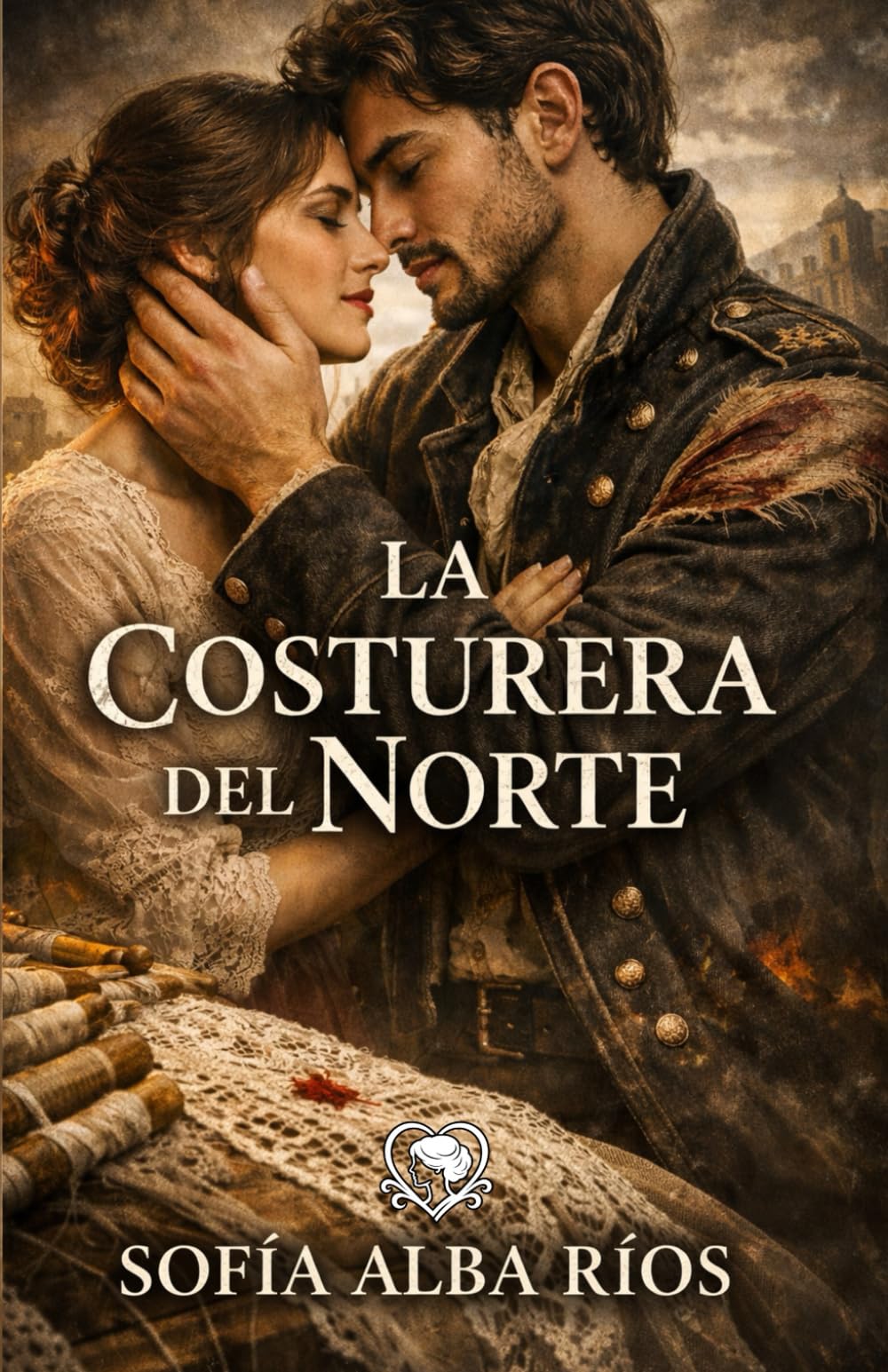 La costurera del norte: Una apasionante novela de romance histórico, secretos y espionaje en la San Sebastián carlista (Romances de época en España)