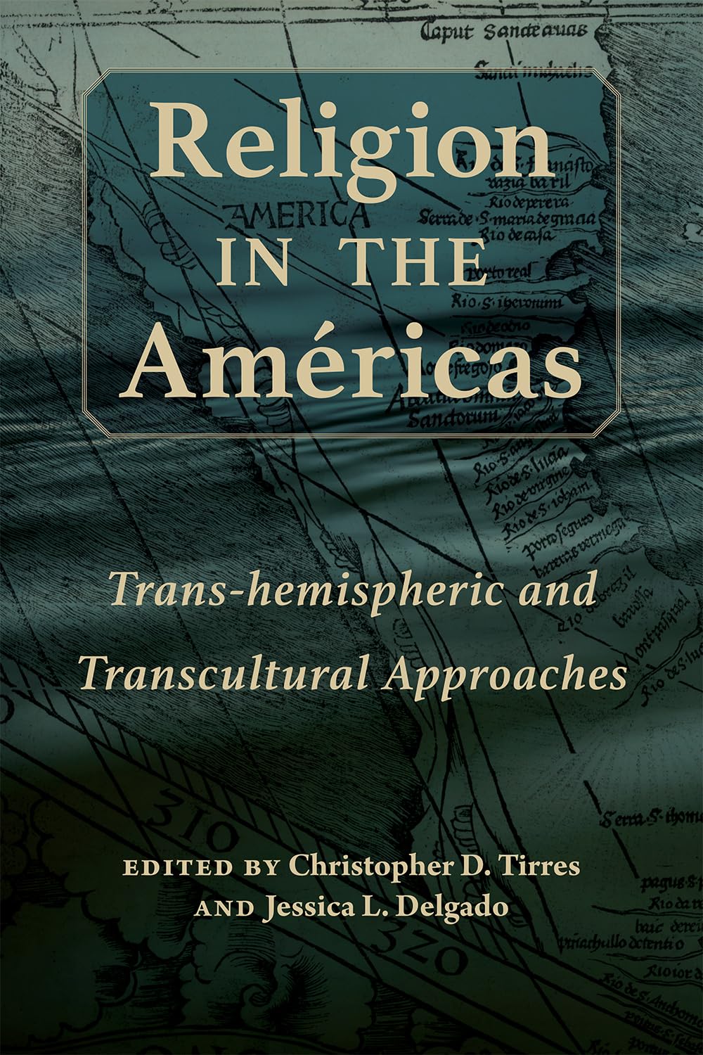 Religion in the Américas: Trans-Hemispheric and Transcultural Approaches (Religions of the Americas)