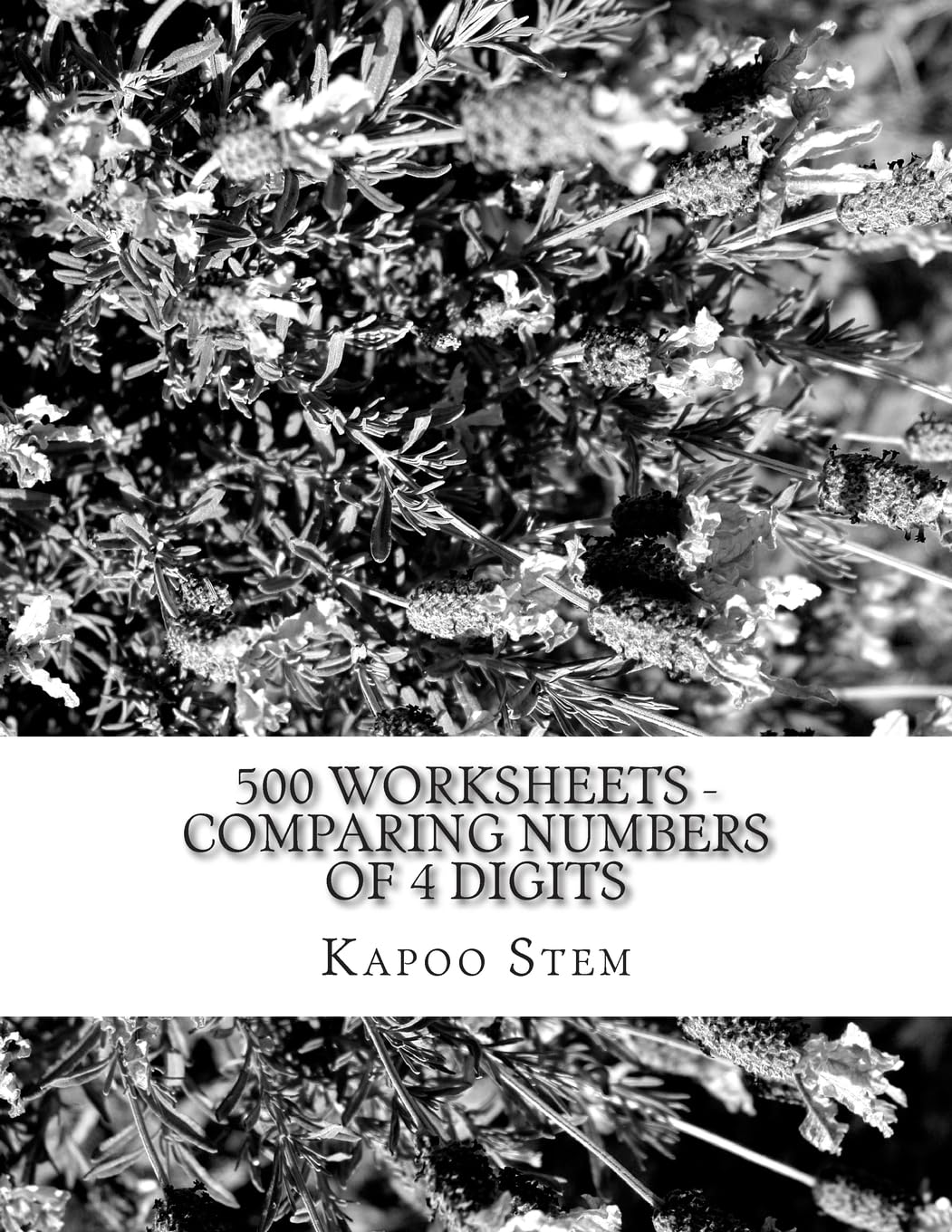 500 Worksheets - Comparing Numbers of 4 Digits: Math Practice Workbook (500 Days Math Number Comparison Series) (Volume 4)