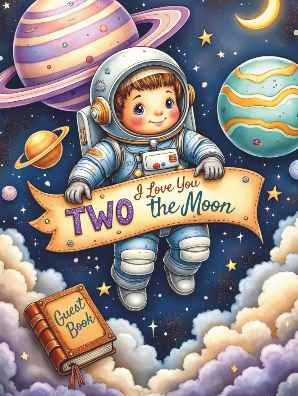 I Love You Two the Moon Astronaut Space Themed 2nd Birthday Party Guest Book: Sign-In Book for 200 Guests | Wishes, Messages & Photo Pages | Party ... Keepsake Memory Book for Toddler Boy or Girl