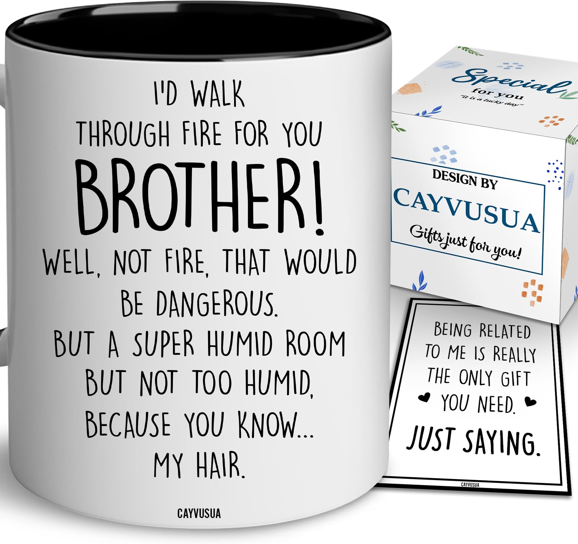CAYVUSUA Brother Gifts - Valentine Gift for Brother - Brother Mug - I'd Walk Through Fire For You Brother Mug - Fathers Day, Birthday Present For Brother, Big, Little Brother From Sister Sibling 11OZ